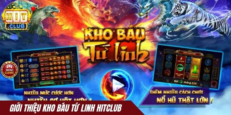 Giới thiệu Kho báu tứ linh Hitclub